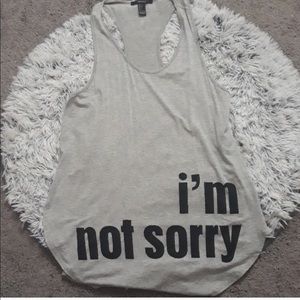 I'm Not Sorry Forever 21 tank